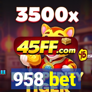 958 bet